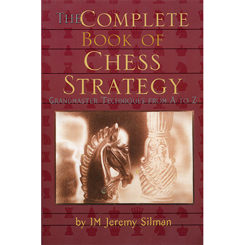 Complete Book of Chess Strategy Grandmaster Techniques from A